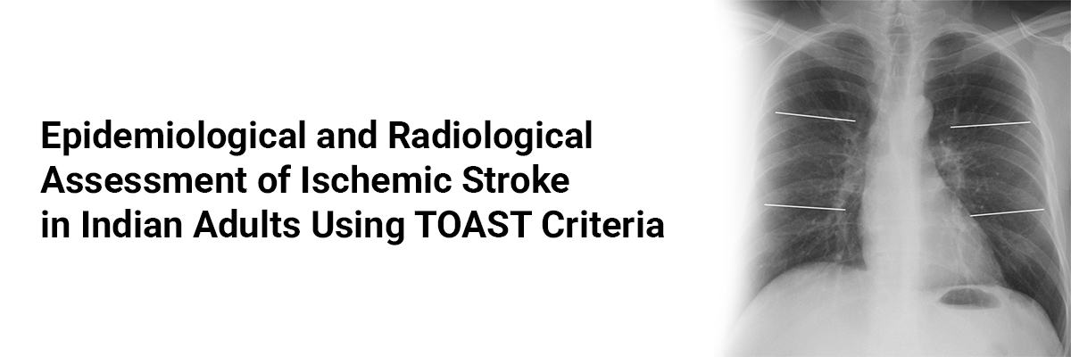 Epidemiological and Radiological Assessment of Ischemic Stroke in Indian Adults Using TOAST Criteria