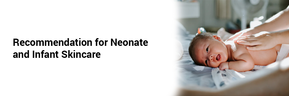 Recommendation for neonate and infant skincare