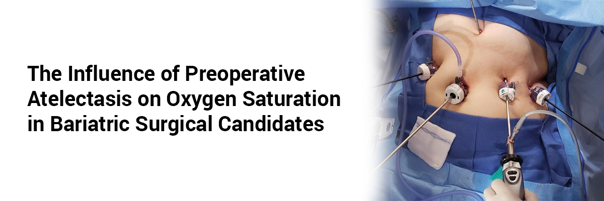 The Influence of Preoperative Atelectasis on Oxygen Saturation in Bariatric Surgical Candidates