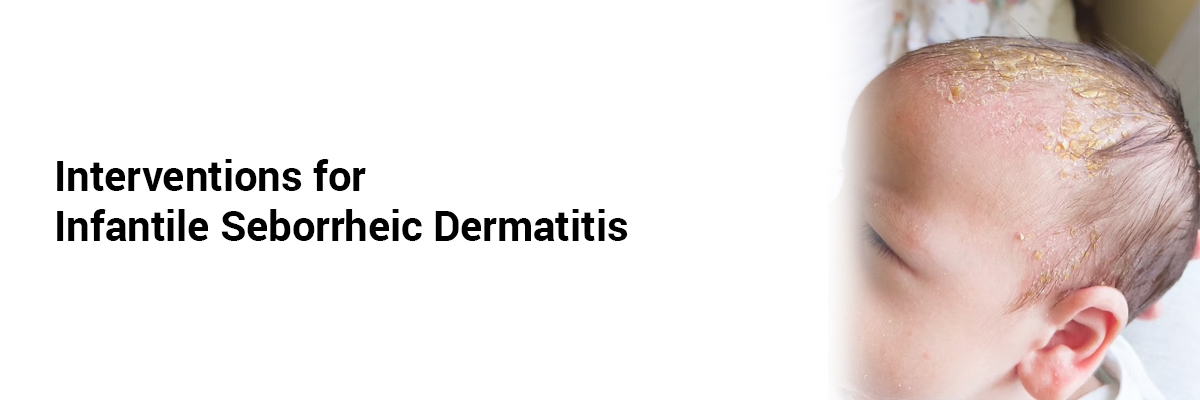 Interventions for Infantile Seborrheic Dermatitis 