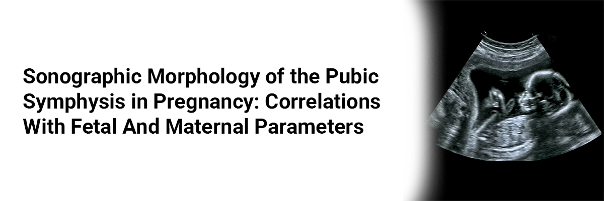 Sonographic Morphology of the Pubic Symphysis in Pregnancy: Correlations with Fetal and Maternal Parameters