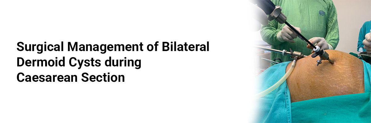 Surgical Management of Bilateral Dermoid Cysts during Caesarean Section