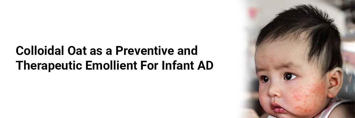 Colloidal Oat as a Preventive and Therapeutic Emollient for Infant AD