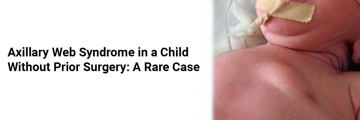 Axillary Web Syndrome in a Child Without Prior Surgery: A Rare Case