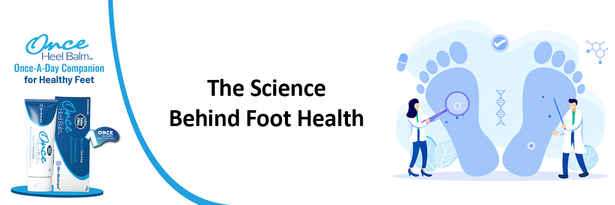 The Science Behind Foot Health
