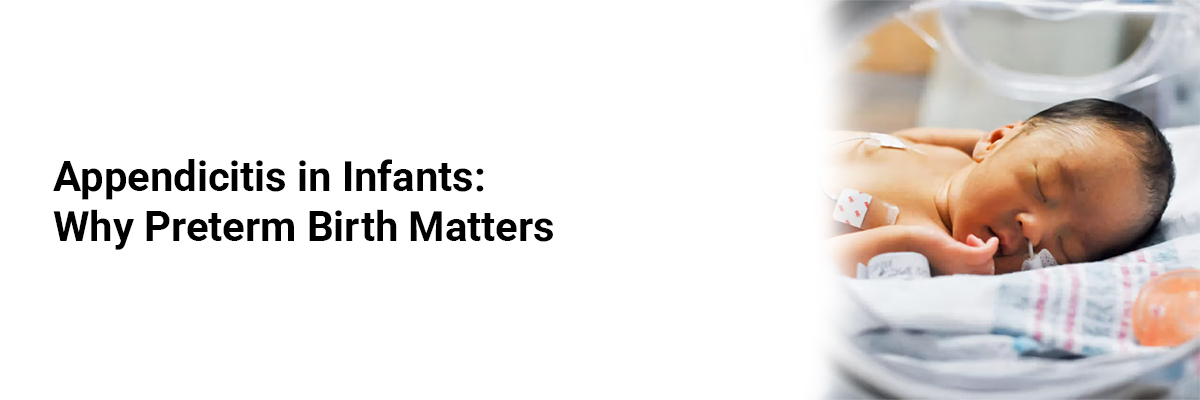 Appendicitis in Infants: Why Preterm Birth Matters