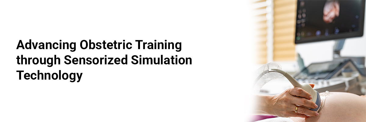 Advancing Obstetric Training Through Sensorized Simulation Technology