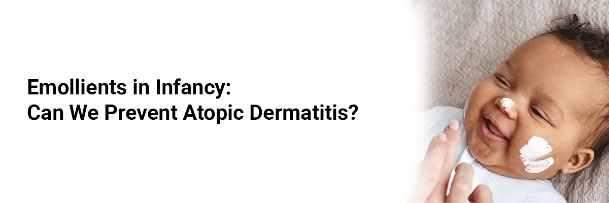 Emollients in Infancy: Can We Prevent Atopic Dermatitis?