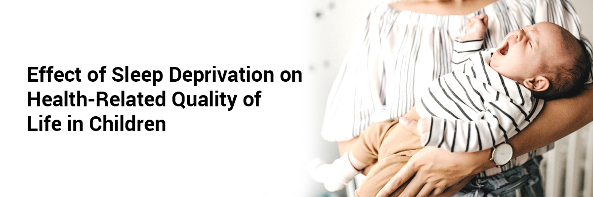 Effect of Sleep Deprivation on Health-Related Quality of Life in Children