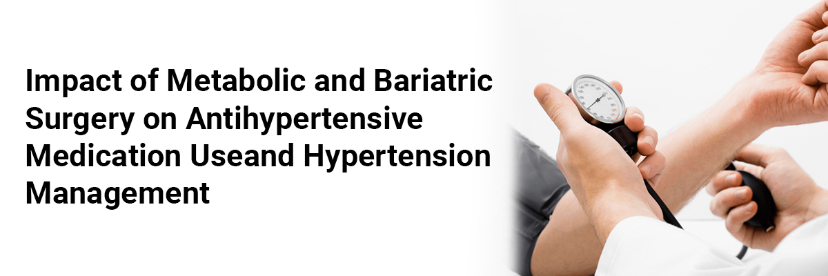 Impact of Metabolic and Bariatric Surgery on Antihypertensive Medication Use and Hypertension Management