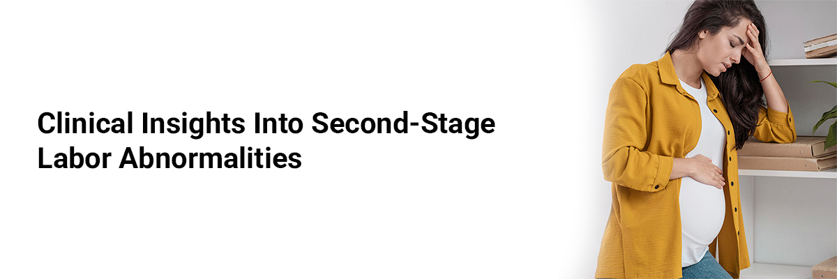 Clinical Insights into Second-Stage Labor Abnormalities