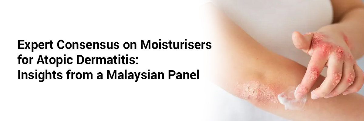 Expert Consensus on Moisturisers for Atopic Dermatitis: Insights from a Malaysian Panel