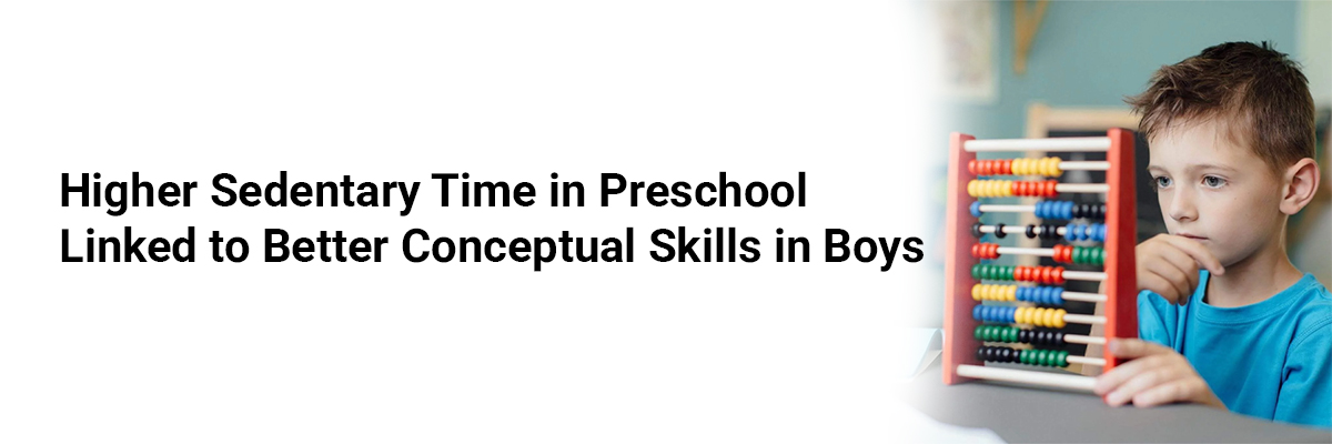 Higher Sedentary Time in Preschool Linked to Better Conceptual Skills in Boys