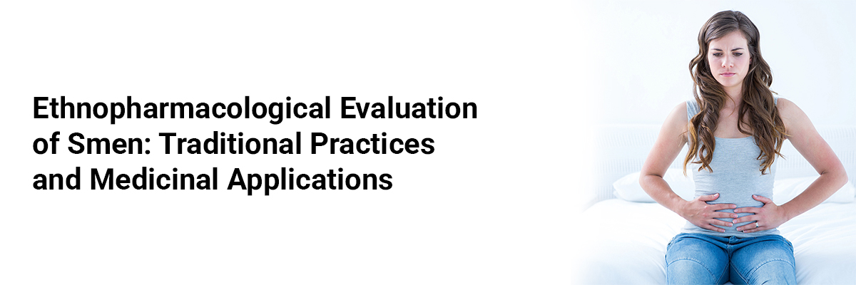 Ethnopharmacological Evaluation of Smen: Traditional Practices and Medicinal Applications