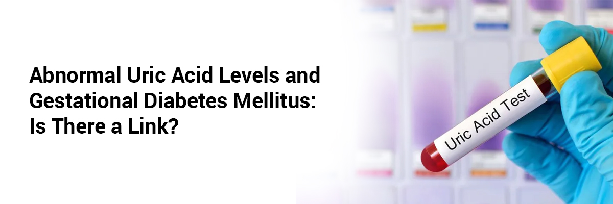 Abnormal Uric Acid Levels and Gestational Diabetes Mellitus: Is There a Link?