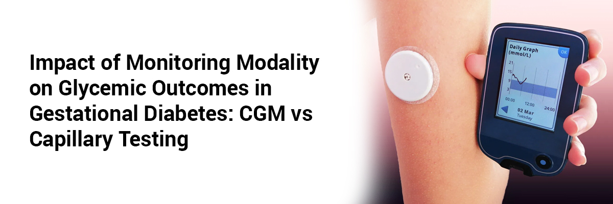 Impact of Monitoring Modality on Glycemic Outcomes in Gestational Diabetes: CGM vs Capillary Testing