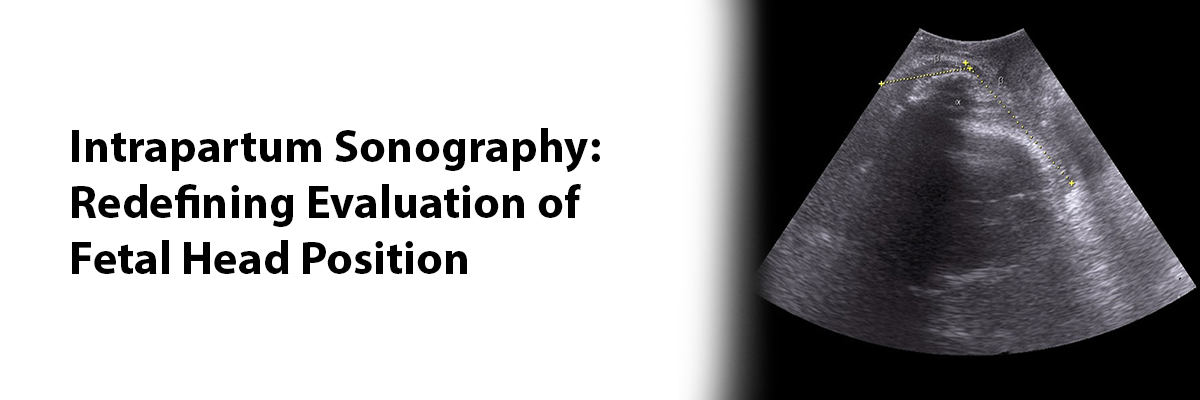 Intrapartum Sonography: Redefining Evaluation of Fetal Head Position