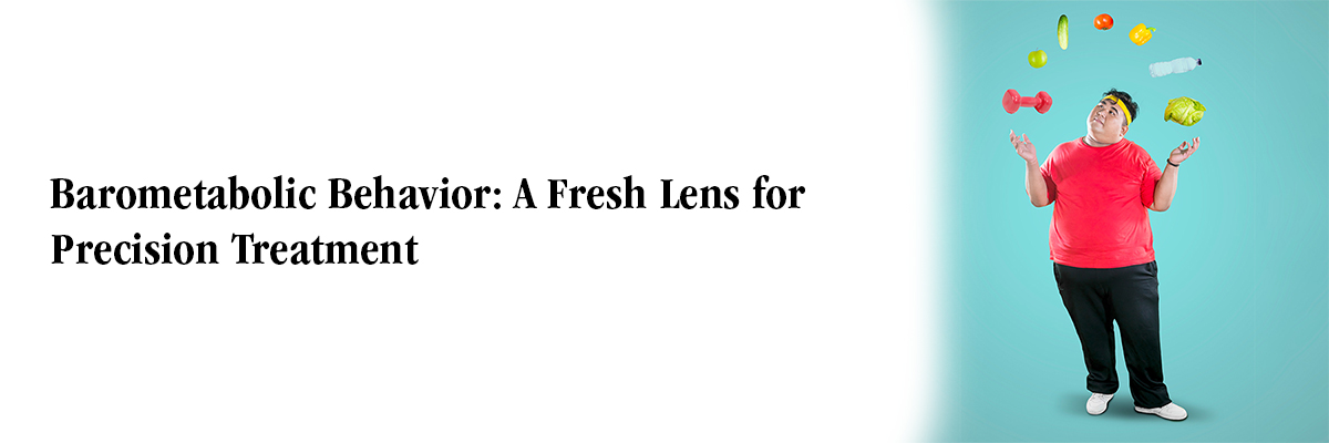Barometabolic Behavior: A Fresh Lens for Precision Treatment
