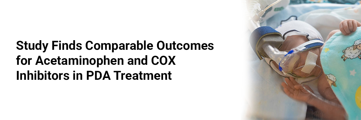 Study Finds Comparable Outcomes for Acetaminophen and COX Inhibitors in PDA Treatment