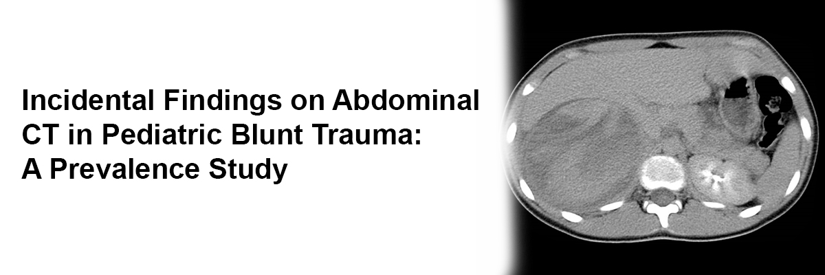 Incidental Findings on Abdominal CT in Pediatric Blunt Trauma: A Prevalence Study