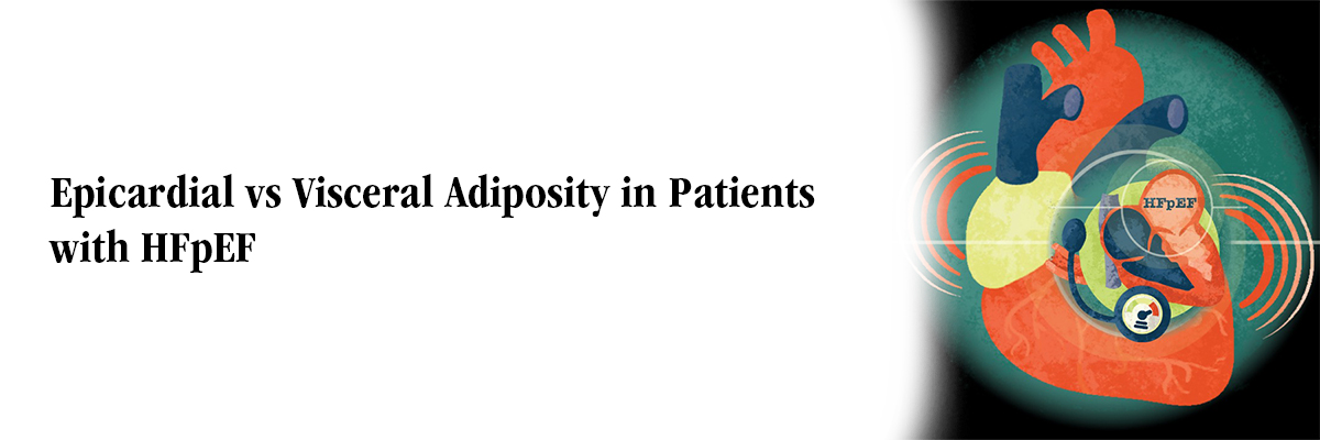 Epicardial vs Visceral Adiposity in Patients with HFpEF