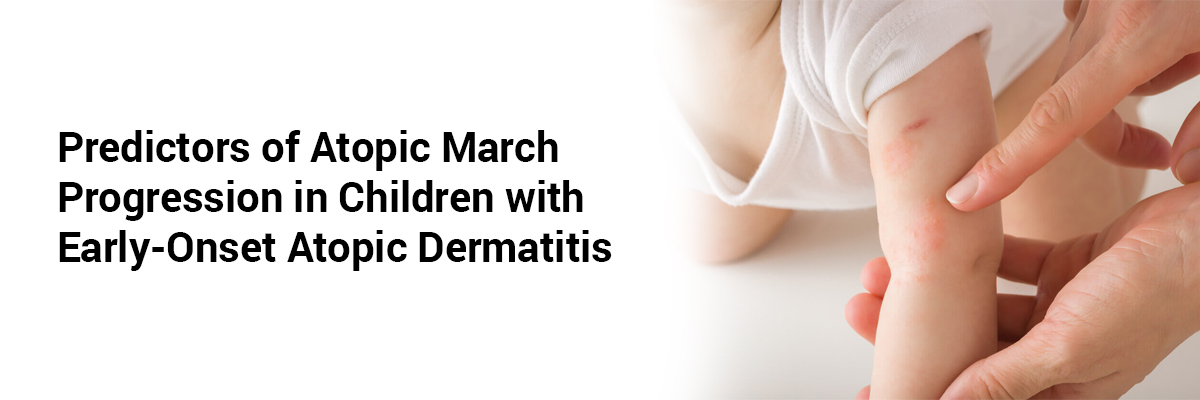 Predictors of Atopic March Progression in Children with Early-Onset Atopic Dermatitis