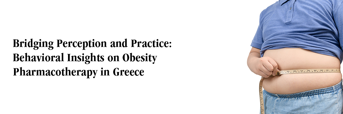 Bridging Perception and Practice: Behavioral Insights on Obesity Pharmacotherapy in Greece