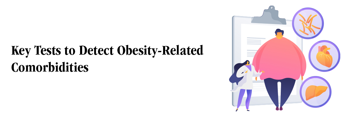 Key Tests to Detect Obesity-Related Comorbidities
