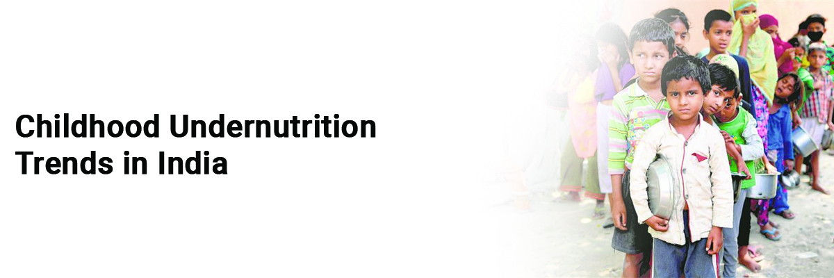 Childhood Undernutrition Trends in India