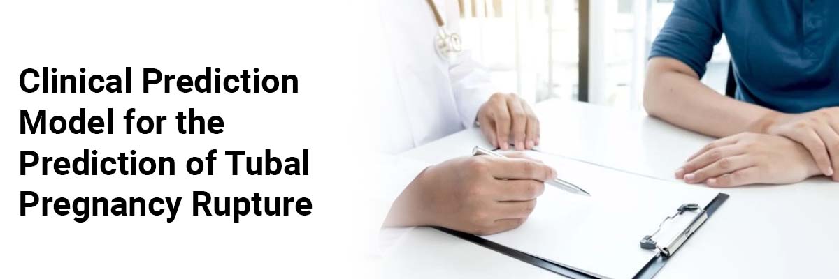 Clinical Prediction Model for the Prediction of Tubal Pregnancy Rupture