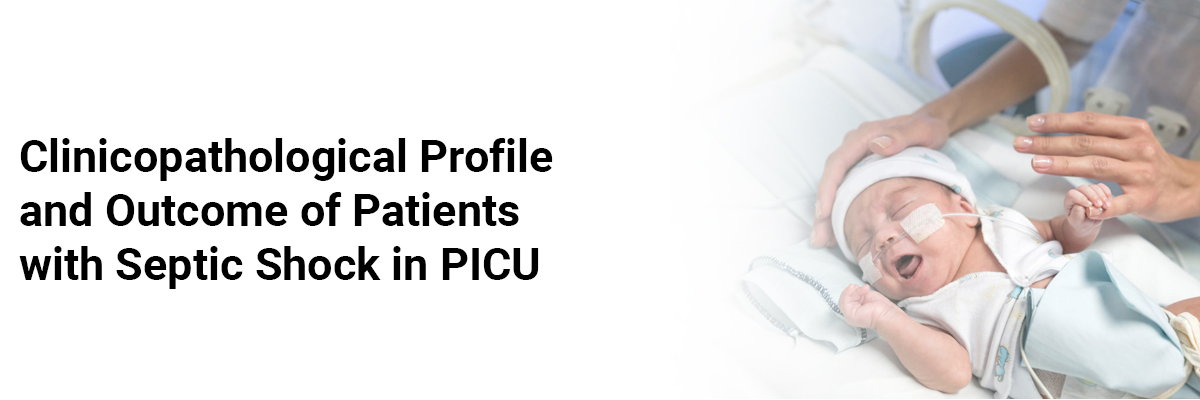 Clinicopathological Profile and Outcome of Patients with Septic Shock in PICU
