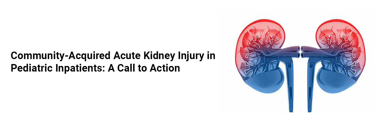 Community-Acquired Acute Kidney Injury in Pediatric Inpatients: A Call to Action