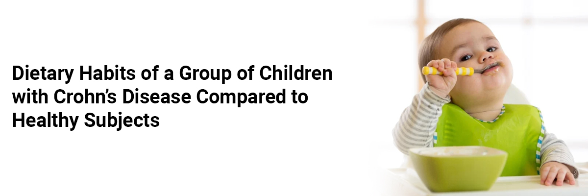 Dietary Habits of a Group of Children with Crohn’s Disease Compared to Healthy Subjects