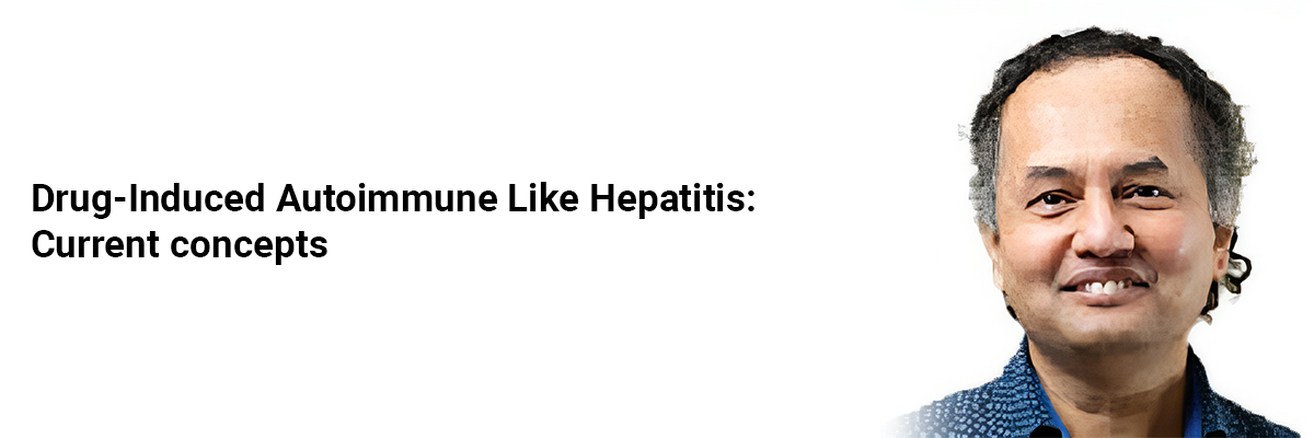 Drug-induced autoimmune like hepatitis: Current concepts