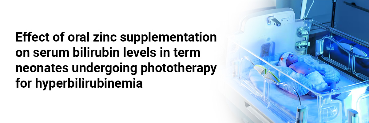 Effect of oral zinc supplementation on serum bilirubin levels in term neonates undergoing phototherapy for hyperbilirubinemia