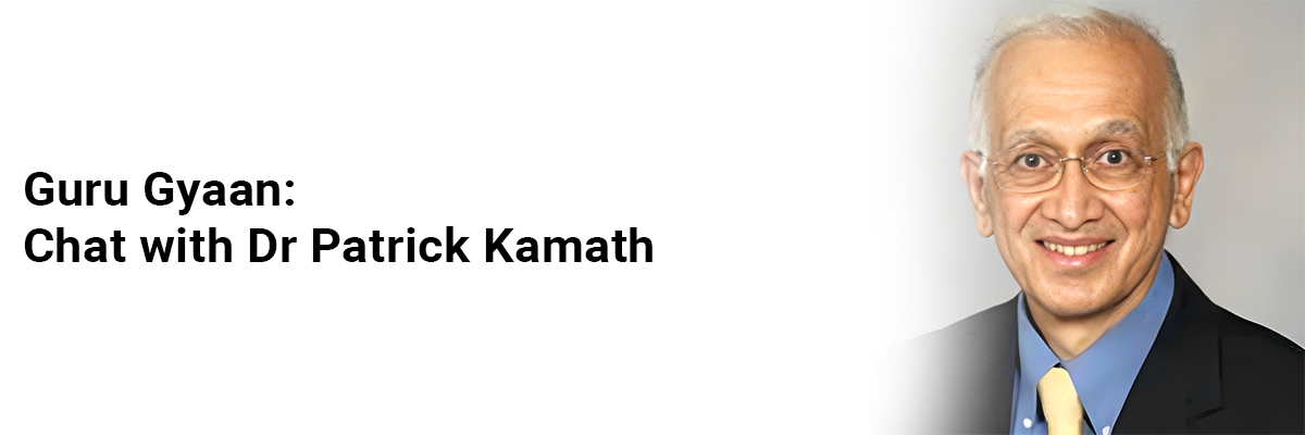 Guru Gyaan: Chat with Dr Patrick Kamath