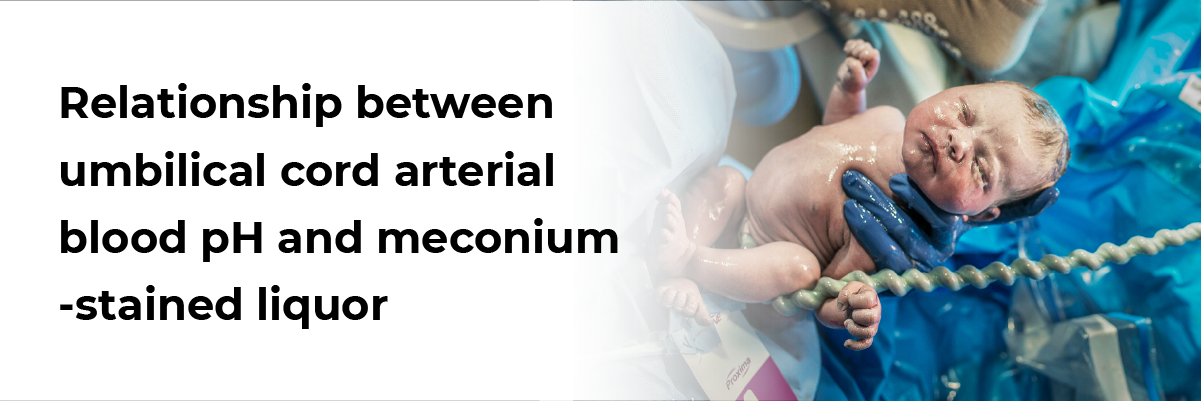 Relationship between umbilical cord arterial blood pH and meconium-stained liquor