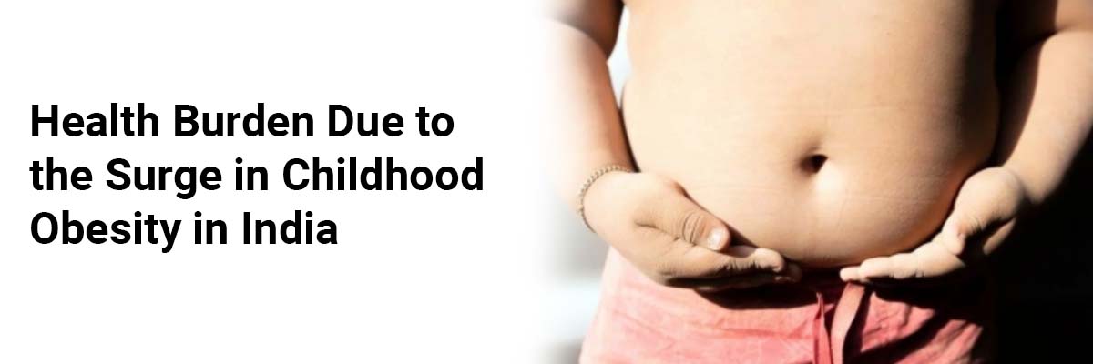 Health Burden Due to the Surge in Childhood Obesity in India