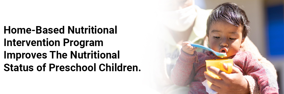 Home-based nutritional intervention program improves the nutritional status of preschool children.