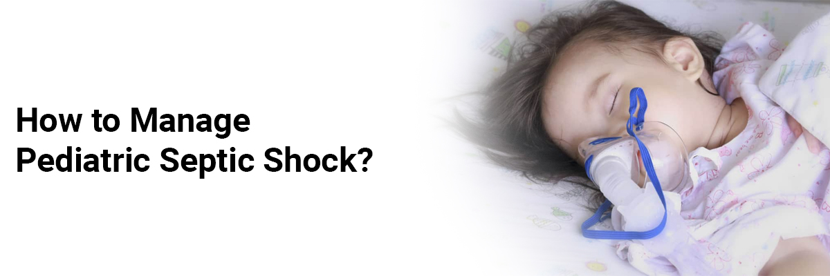 How to manage Pediatric Septic Shock?
