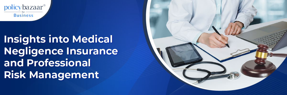 Insights into Medical Negligence Insurance and Professional Risk Management