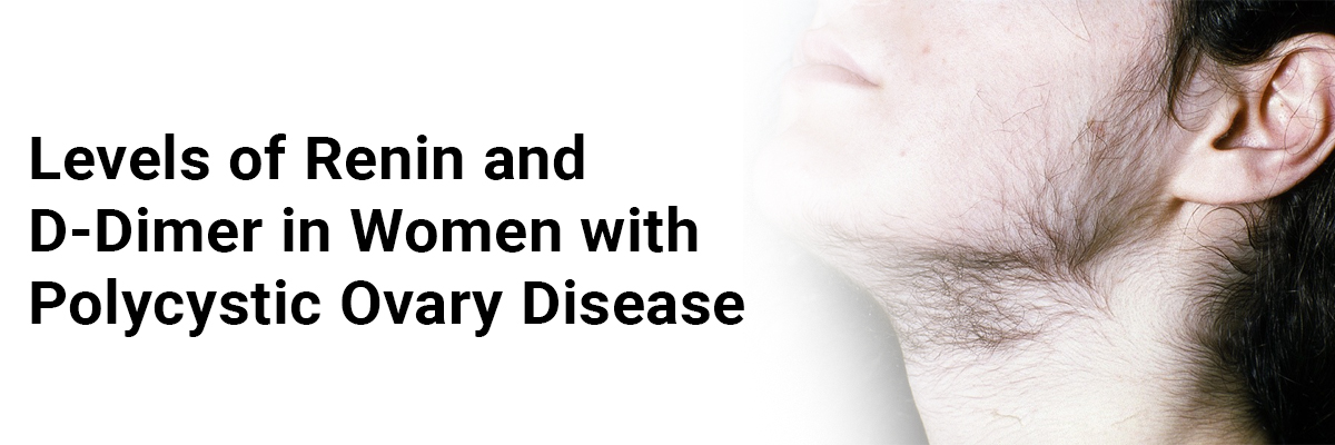 Levels of Renin and D-dimer in women with polycystic ovary disease