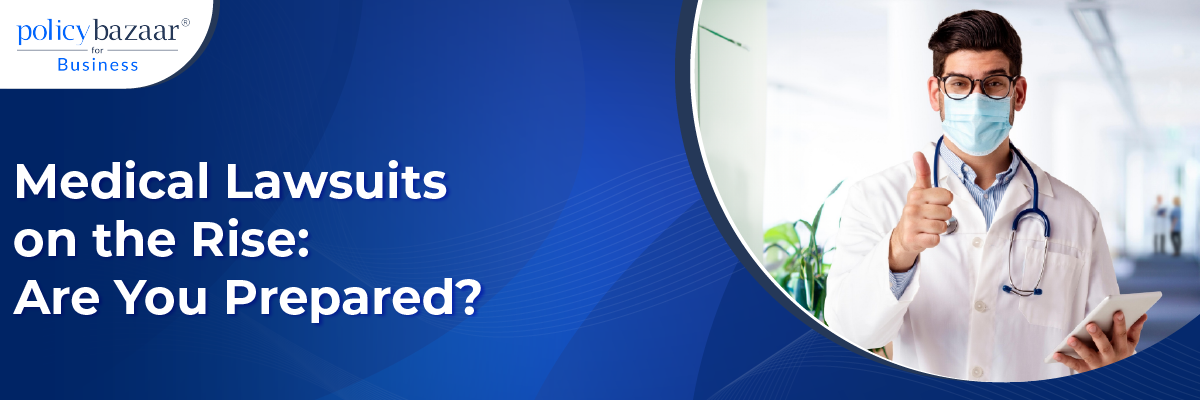 Medical Lawsuits on the Rise: Are You Prepared?