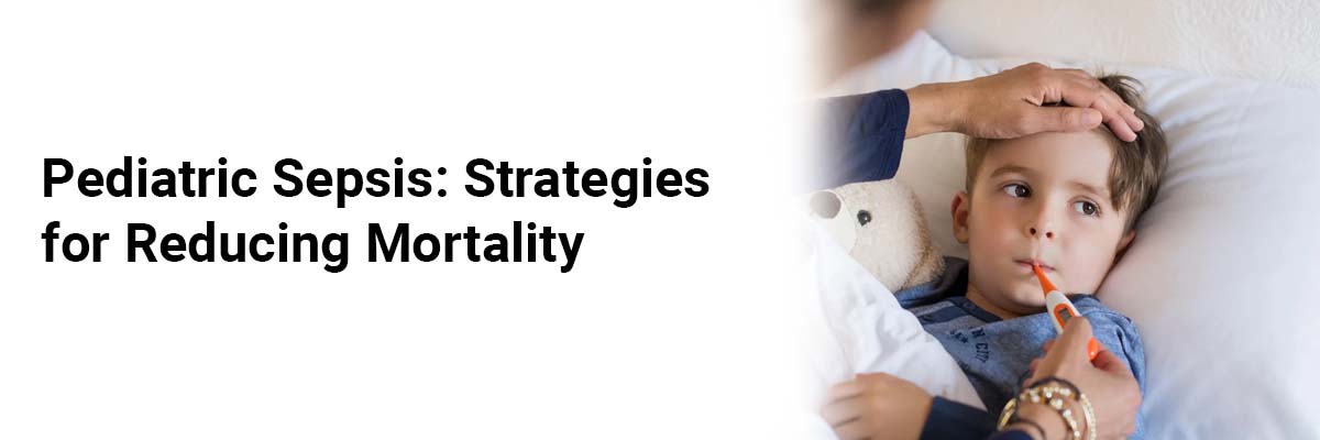 Pediatric Sepsis: Strategies for Reducing Mortality