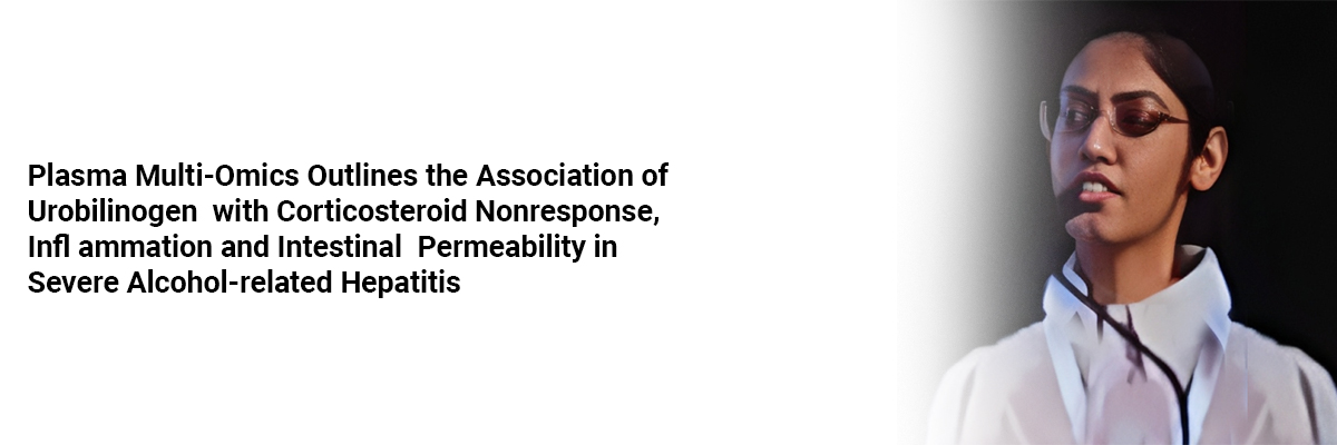 Plasma Multi-Omics Outlines the Association of Urobilinogen with Corticosteroid Nonresponse, Infl ammation and Intestinal Permeability in Severe Alcohol-related Hepatitis
