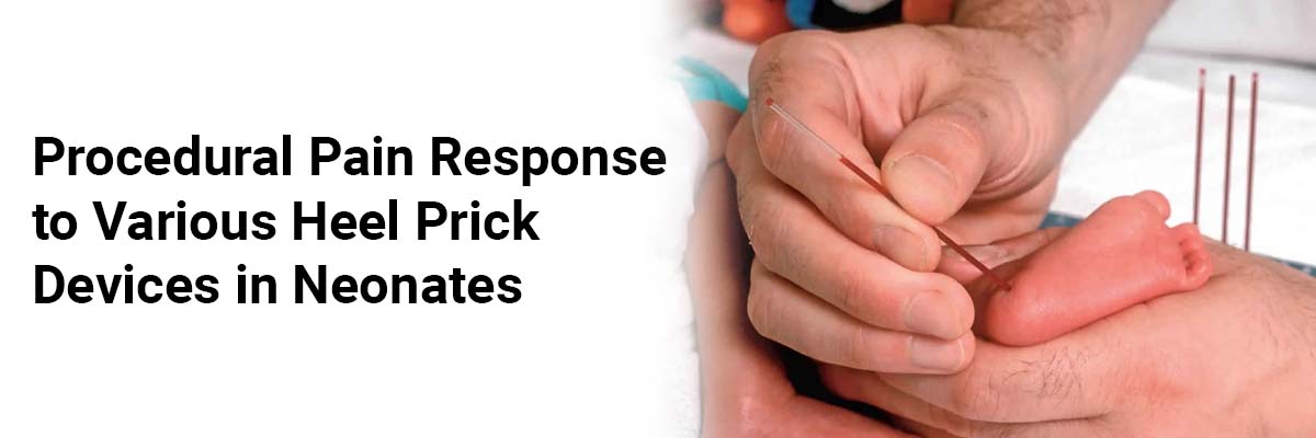 Procedural Pain Response to Various Heel Prick Devices in Neonates