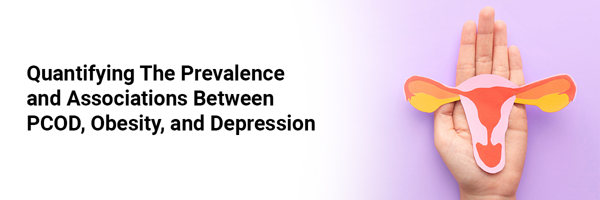 Quantifying the prevalence and associations between PCOD, obesity, and depression
