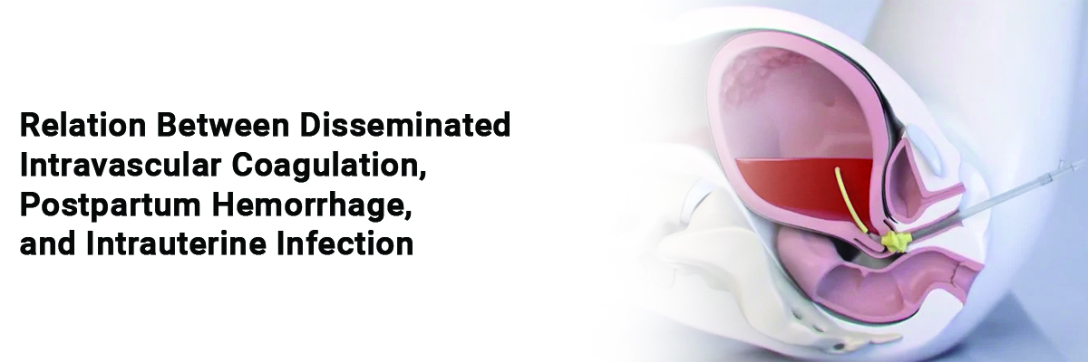 Relation between disseminated intravascular coagulation, postpartum hemorrhage, and intrauterine infection