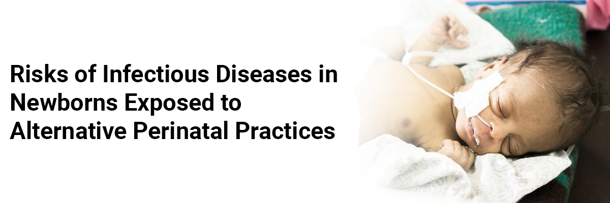 Risks of Infectious Diseases in Newborns Exposed to Alternative Perinatal Practices
