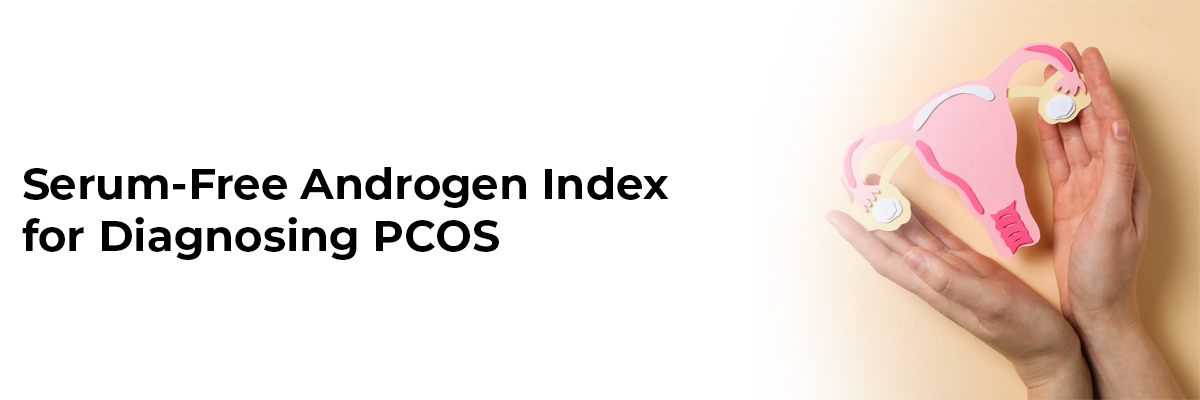 Serum-free androgen index for diagnosingPCOS